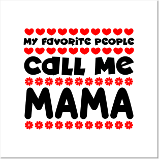 My favorite people call me mama Posters and Art